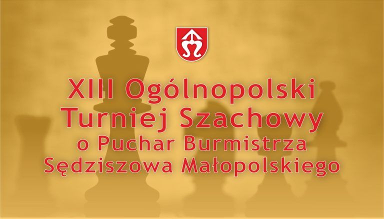 XIII Ogólnopolski Turniej Szachowy o Puchar Burmistrza Sędziszowa Małopolskiego